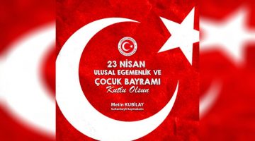 Kaymakam Kubilay’dan 23 Nisan mesajı