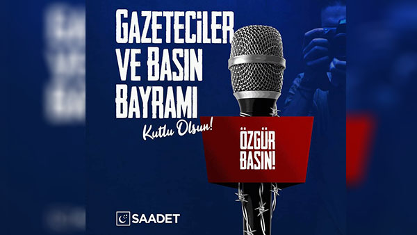 Saadet Partisi’nden Gazeteciler ve Basın Bayramı paylaşımı