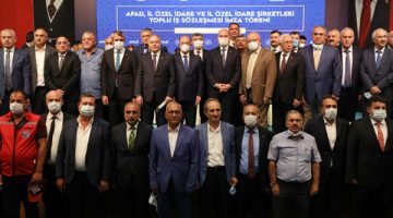 AFAD, İl Özel İdare ve İl Özel İdare Şirketleri Toplu İş Sözleşmesi İmza Töreni gerçekleşti