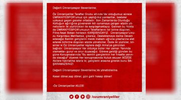 Öz Ümraniyeliler Taraftar Grubu’ndan Açıklama!