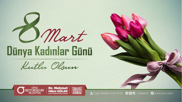 Başkan Güler’den 8 Mart Dünya Kadınlar Günü Mesajı