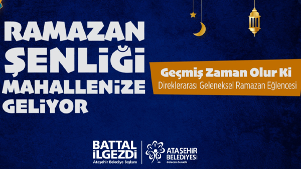 Ataşehir Ramazan şenlikleri her mahallede düzenlenecek