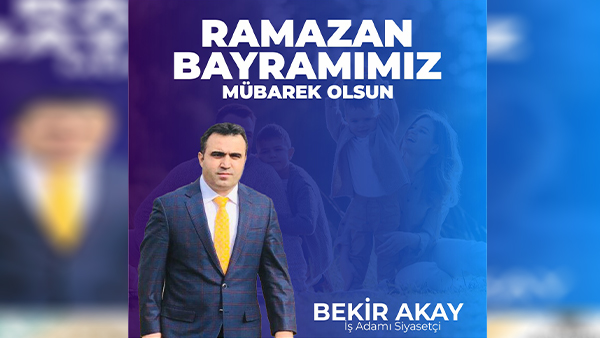 Bekir Akay’dan Bayram Mesajı
