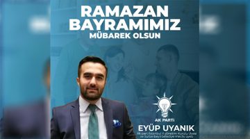 Eyüp Uyanık’tan Bayram Mesajı