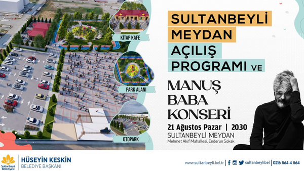 Manuş Baba Sultanbeyli’nin yeni meydanında konser verecek