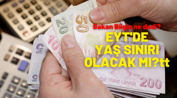 EYT’de yaş sınırı olacak mı? Bakan Bilgin ne dedi?