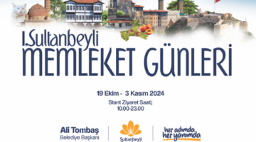 1’İNCİ SULTANBEYLİ MEMLEKET GÜNLERİ BAŞLIYOR