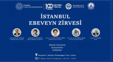 AİLEDEN GELECEĞE: İSTANBUL EBEVEYN ZİRVESİ BAŞLIYOR