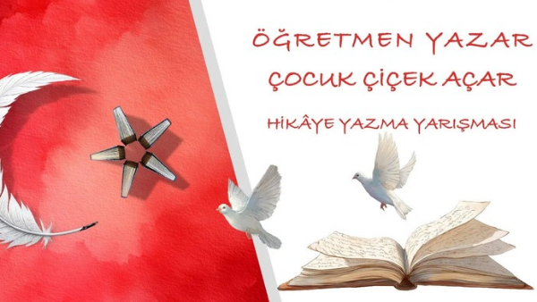 ÖĞRETMEN, YAZAR; ÇOCUK ÇİÇEK AÇAR” HİKÂYE YAZMA YARIŞMASININ DEĞERLENDİRME SÜRECİ BAŞLADI
